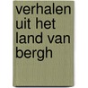 Verhalen uit het land van bergh by Klaassen