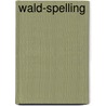 Wald-spelling by Schaars