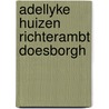 Adellyke huizen richterambt doesborgh by Harenberg