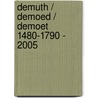 Demuth / Demoed / Demoet 1480-1790 - 2005 door M. Demoet