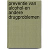 Preventie van alcohol-en andere drugproblemen by J. Rosiers