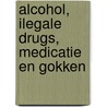 Alcohol, ilegale drugs, medicatie en gokken door E. de Donder