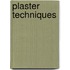 Plaster techniques