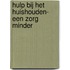 Hulp bij het huishouden- een zorg minder
