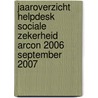 Jaaroverzicht Helpdesk Sociale Zekerheid Arcon 2006 September 2007 door H.W.M. Van Bavel