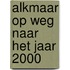 Alkmaar op weg naar het jaar 2000
