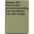 Weesp, de hervonden priveverzameling van Boudewijn van den Bergh