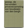 Weesp, de hervonden priveverzameling van Boudewijn van den Bergh by I.H.M.J. Kemperman-Wilke
