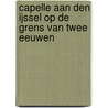 Capelle aan den IJssel op de grens van twee eeuwen by E.A. Obbes