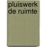 Pluiswerk De Ruimte door H. van Gemert