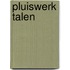 Pluiswerk Talen