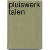 Pluiswerk Talen door H. van Gemert