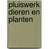Pluiswerk Dieren en Planten