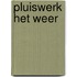 Pluiswerk Het Weer