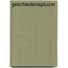 Geschiedenispluizer by I. Slaats
