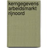 Kerngegevens Arbeidsmarkt Rijnoord by H. Leys