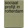 Sociaal profijt in Rotterdam door Onbekend