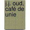 J.J. Oud, Café De Unie door Onbekend