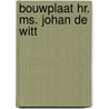 Bouwplaat Hr. Ms. Johan de Witt door Onbekend