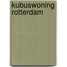 Kubuswoning Rotterdam by Unknown