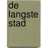 De Langste Stad door V. Mars