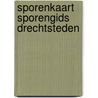 Sporenkaart sporengids Drechtsteden door Steven van Schuppen