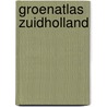 Groenatlas Zuidholland by Unknown