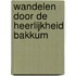 Wandelen door de Heerlijkheid Bakkum
