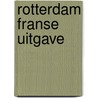 Rotterdam franse uitgave by D. van Koten