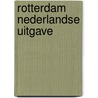 Rotterdam nederlandse uitgave door D. van Koten