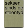 Seksen sinds de steentyd door Leeuwe