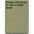 Moeite met leven of een moeilyk leven