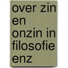 Over zin en onzin in filosofie enz door Staal