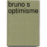Bruno s optimisme by Boogaard
