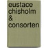 Eustace Chisholm & consorten