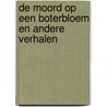 De moord op een boterbloem en andere verhalen door A. Doblin