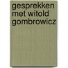 Gesprekken met witold gombrowicz door Roux