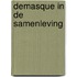 Demasque in de samenleving