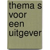 Thema s voor een uitgever door Johan Polak
