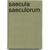 Saecula saeculorum door Onbekend