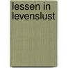 Lessen in levenslust by A. Heumakers