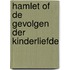 Hamlet of de gevolgen der kinderliefde