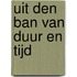 Uit den ban van duur en tijd
