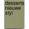 Desserts nieuwe styl door Jan van Gestel