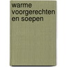 Warme voorgerechten en soepen door Jeanne Buys