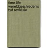 Time-life wereldgeschiedenis tyd revolutie by Jan van Gestel