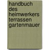 Handbuch des heimwerkers terrassen gartenmauer door Onbekend