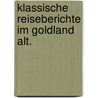 Klassische reiseberichte im goldland alt. door Peter