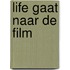 Life gaat naar de film