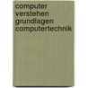 Computer verstehen grundlagen computertechnik door Onbekend